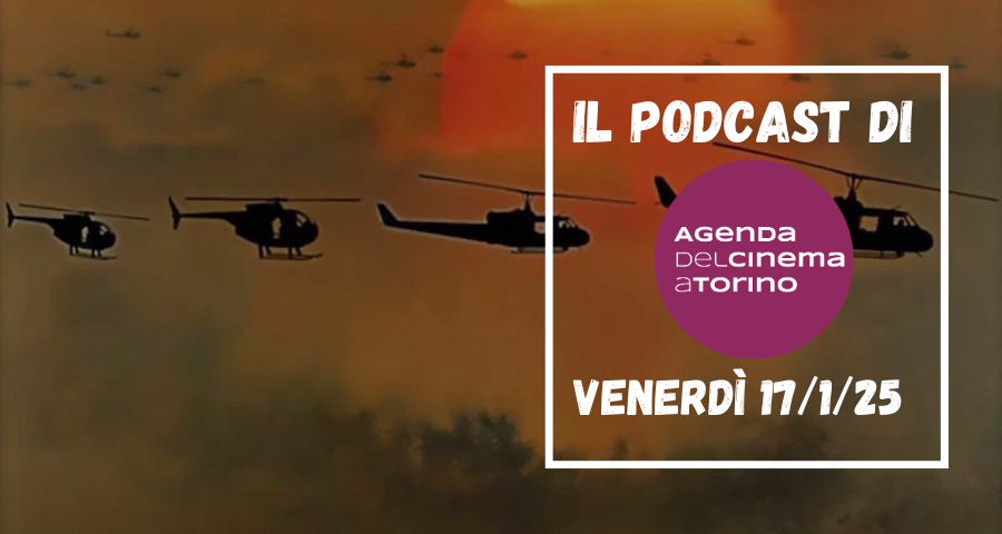 Il podcast dell’Agenda del Cinema a Torino, venerdì 17 gennaio 2025